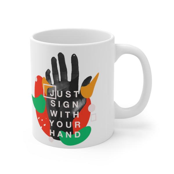 Just Sign Mug 11oz